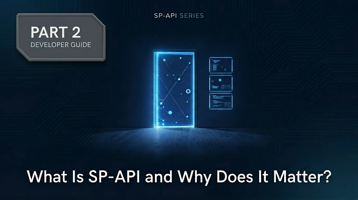 What Is SP-API and Why Does It Matter?